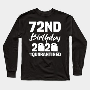 72nd Birthday 2020 Quarantined Long Sleeve T-Shirt